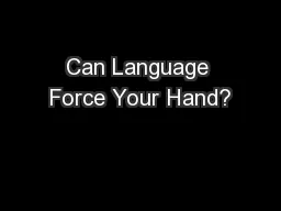 Can Language Force Your Hand?