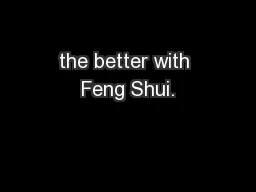 the better with Feng Shui.
