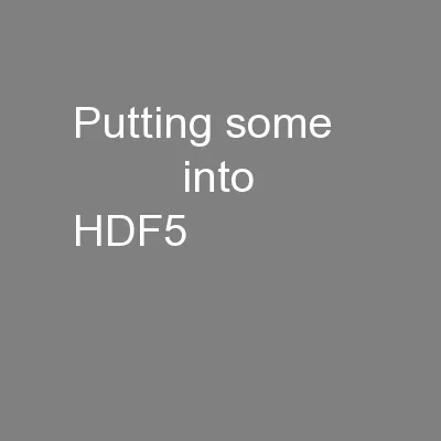 Putting some             into HDF5
