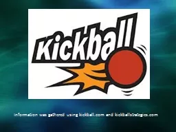 Information was gathered using kickball.com and kickballstr