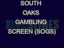 SOUTH OAKS GAMBLING SCREEN (SOGS)