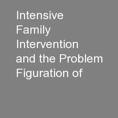 Intensive Family Intervention and the Problem Figuration of