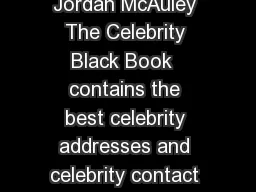 The Celebrity Black Book Over  Celebrity Addresses Jordan McAuley The Celebrity Black Book  contains the best celebrity addresses and celebrity contact information for over  public figures worldwide
