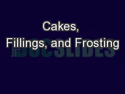 Cakes, Fillings, and Frosting