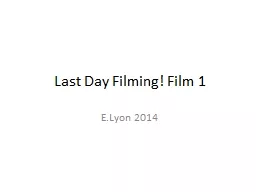 Last Day Filming! Film 1