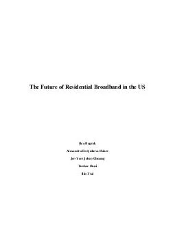 The Future of Residential Broadband in the US Ilya Bagrak Alexandra Fedyukova Baker JerYee