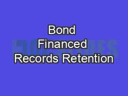 Bond Financed Records Retention