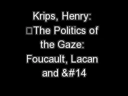 Krips, Henry: ”The Politics of the Gaze: Foucault, Lacan and 