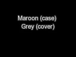 Maroon (case) Grey (cover)