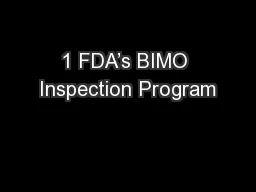 1 FDA’s BIMO Inspection Program