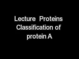 Lecture  Proteins Classification of protein A