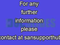 For any further information please contact at sansupporthub
