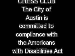CHESS CLUB The City of Austin is committed to compliance with the Americans with Disabilities