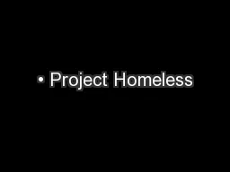 • Project Homeless