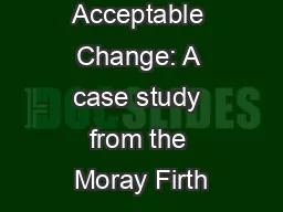 Acceptable Change: A case study from the Moray Firth