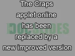 The Craps applet online has been replaced by a new improved version