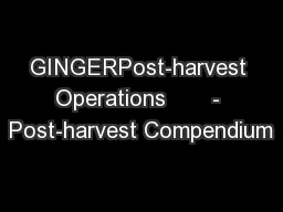 GINGERPost-harvest Operations       - Post-harvest Compendium
