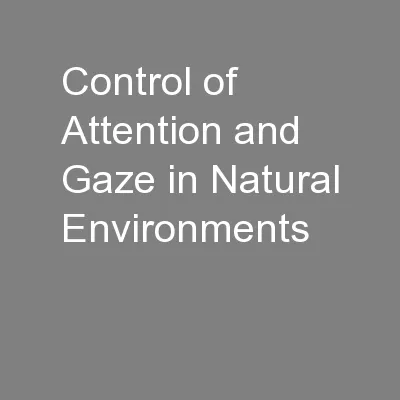 Control of Attention and Gaze in Natural Environments