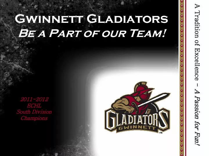 Gwinnett GladiatorsBe a Part of our Team!