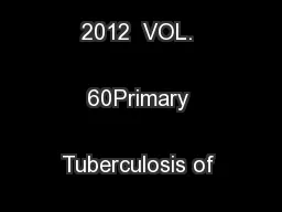 JAPI UGUST 2012  VOL. 60Primary Tuberculosis of the Glans Penis
...