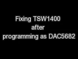 Fixing TSW1400 after programming as DAC5682