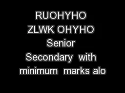 RUOHYHO ZLWK OHYHO Senior Secondary  with minimum  marks alo