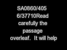 SA0860/405  6/37710Read carefully the passage overleaf.  It will help