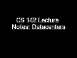 CS 142 Lecture Notes: Datacenters