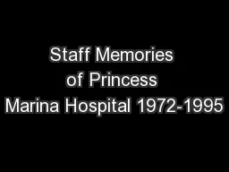 Staff Memories of Princess Marina Hospital 1972-1995