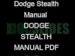 Get access to read online and download PDF Ebook  Dodge Stealth Manual  DODGE STEALTH MANUAL PDF Getting  Dodge Stealth Manual is easy and simple