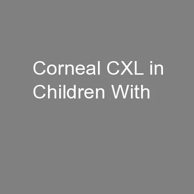 Corneal CXL in Children With