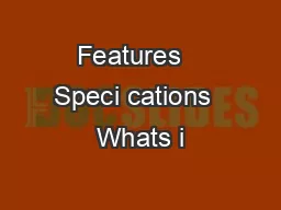 Features   Speci cations  Whats i