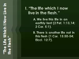I. “The life which I now live in the flesh.”