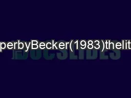 StartingwiththeseminalpaperbyBecker(1983)theliteraturehasmainlyfocused