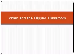 Video and the Flipped Classroom
