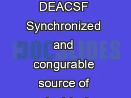 Work supported in part by US Department of Energy contract DEACSF Synchronized and congurable