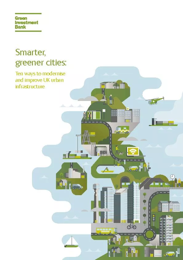Smarter,greener cities:Ten ways to moderniseand improve UK urbaninfras