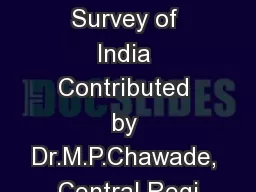 Geological Survey of India Contributed by Dr.M.P.Chawade, Central Regi