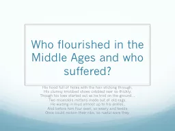 Who flourished in the Middle Ages and who suffered?