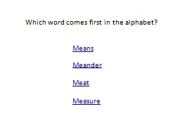 Which word comes first in the alphabet?