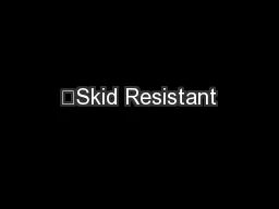 Skid Resistant