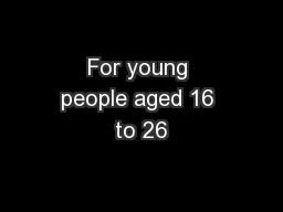 For young people aged 16 to 26