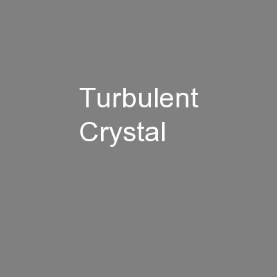 Turbulent Crystal