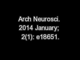 Arch Neurosci. 2014 January; 2(1): e18651.