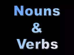 NOUNS VERBS AND ADJECTIVES