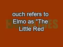 ouch refers to Elmo as 