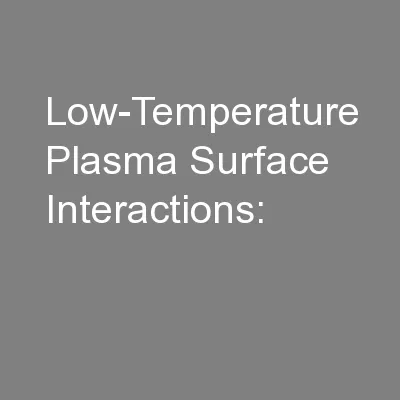 Low-Temperature Plasma Surface Interactions: