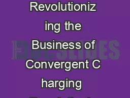 Revolutioniz ing the Business of Convergent C harging An Oracle White Paper Revolutioniz