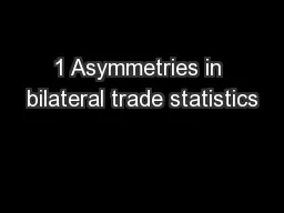 1 Asymmetries in bilateral trade statistics
