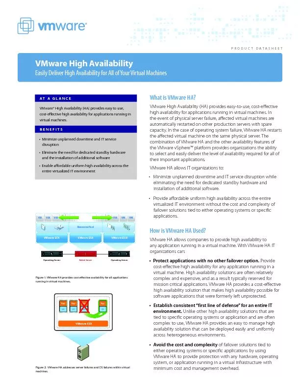 What is VMware HA?VMware High Availability (HA) provides easy-to-use,
